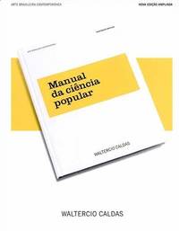 MANUAL DA CIÊNCIA POPULAR: WALTERCIO CALDAS.; Arte brasileira contemporânea. Nova Edição Ampliada