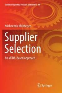 Supplier Selection : An MCDA-Based Approach