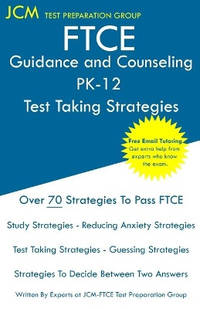 FTCE Guidance and Counseling PK-12 - Test Taking Strategies: FTCE 018 Exam - Free Online Tutoring...