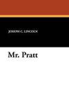 Mr. Pratt by Joseph C. Lincoln - 2007-09-01