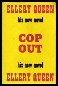 COP OUT - An Ellery Queen Mystery by Queen, Ellery (pen name used by Frederic Dannay and Manfred B. Lee) - 1969