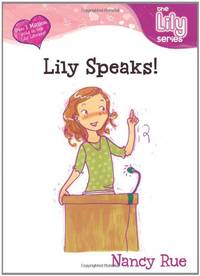 Lily Speaks!: No. 10 (Young Women of Faith Library: Lily S.)