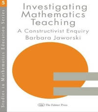 Investigating Mathematics Teaching: A Constructivist Enquiry