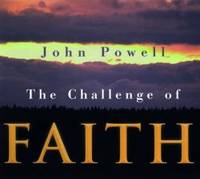 The Challenge of Faith by John Powell - 1998-01-02