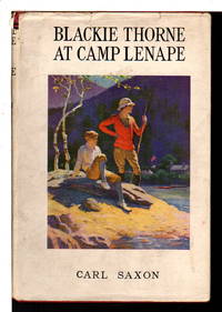 BLACKIE THORNE AT CAMP LENAPE. by Carl Saxon - Hardcover - (1940.) - from Bookfever.com, IOBA (SKU: 68812)