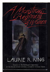 A MONSTROUS REGIMENT OF WOMEN. by King, Laurie R - (1995.)