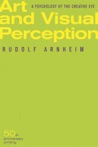 cover of Art and Visual Perception, Second Edition: A Psychology of the Creative Eye