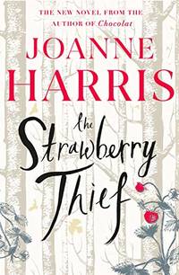 The Strawberry Thief: The Sunday Times bestselling novel from the author of Chocolat