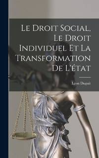 Le Droit Social, Le Droit Individuel Et La Transformation De L'état