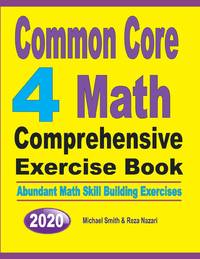 Common Core 4 Math Comprehensive Exercise Book : Abundant Math Skill Building Exercises