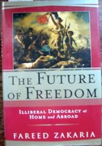 image of The Future of Freedom: Illiberal Democracy at Home and Abroad