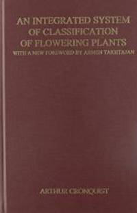 An Integrated System of Classification of Flowering Plants by Arthur Cronquist - 1992-02-02