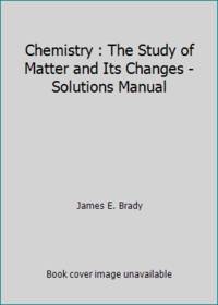 image of Chemistry : The Study of Matter and Its Changes - Solutions Manual