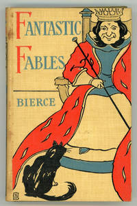 FANTASTIC FABLES .. by Bierce, Ambrose - 1899