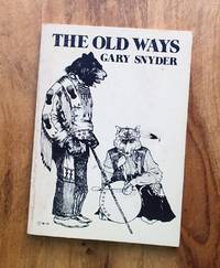 THE OLD WAYS: Six Essays
