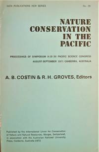 Nature Conservation in the Pacific. Proceedings of Symposium a-10 XII Pacific Science Congress August-September 1971 Canberra, Australia