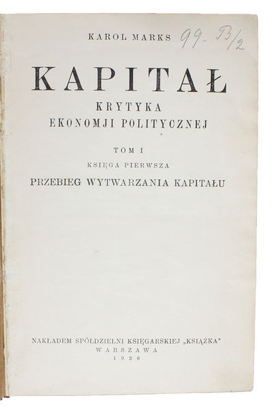 Kapital. Krytyka ekonomji politycznej. Tom I.…