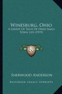 image of Winesburg, Ohio: A Group Of Tales Of Ohio Small Town Life (1919)