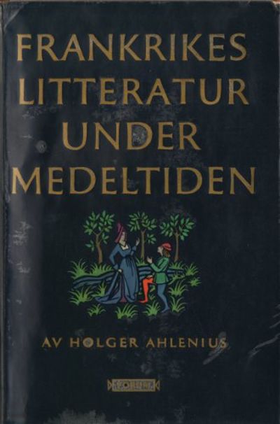 FRANKRIKES LITTERATUR UNDER MEDELTIDEN.