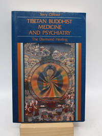Tibetan Buddhist Medicine and Psychiatry: The Diamond Healing