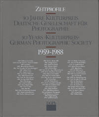 ZEITPROFILE - 30 Jahre Kulturpreis Deutsche Gesellschaft für Photographie - 30 Years Kulturpreis...