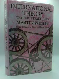 INTERNATIONAL THEORY: THE THREE TRADITIONS