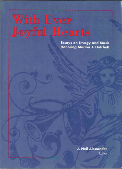 With Ever Joyful Hearts: Essays on Liturgy and Music Honoring Marion J. Hatchett