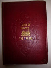 image of Tales of the Trains: Being Some Chapters of Railway Romance