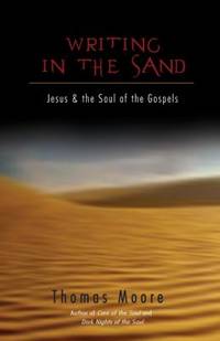 Writing in the Sand : Jesus and the Soul of the Gospels