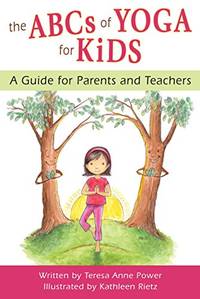 The ABCs of Yoga for Kids: A Guide for Parents and Teachers