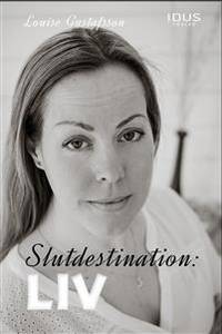 Slutdestination: Liv.
