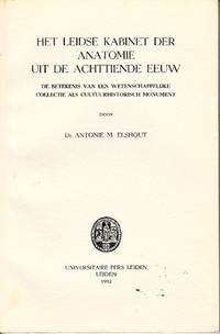 cover of Het Leidse kabinet der anatomie uit de achttiende eeuw. De betekenis van een wetenschappelijke collectie als cultuurhistorisch monument