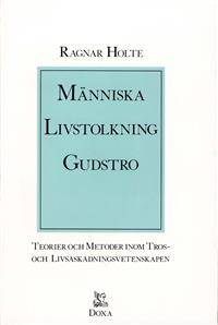 Människa, livstolkning, gudstro. Teorier och…