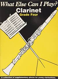 Clarinet Grade 4 (What Else Can I Play)