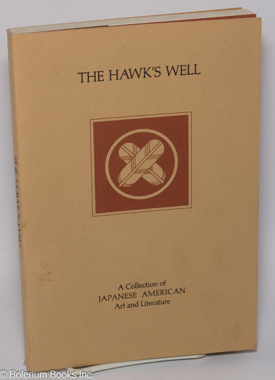 The Hawk's Well: a collection of Japanese American art and literature, volume one