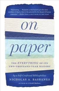 On Paper : The Everything of Its Two-Thousand-Year History