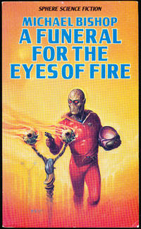 A Funeral for the Eyes of Fire by Michael Bishop - Paperback - First printing - 1978 - from F&SF Books (SKU: pb1306)