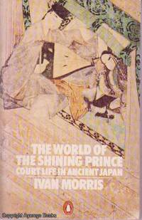 image of The World of the Shining Prince: Court Life in Ancient Japan