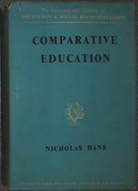 Comparative Education : A Study of Educational Factors and Traditions by Nicholas Hans - 1964