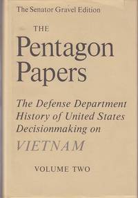 The Pentagon Papers.  The Defense Department History Of United States Decisionmaking On Vietnam - Volume II [Volume 2].  The Senator Gravel Edition - 