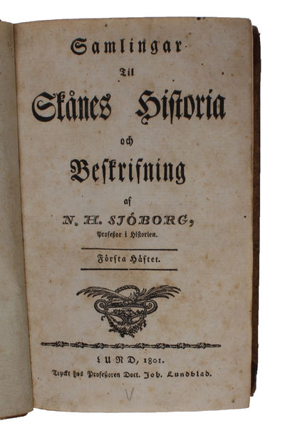 Samlingar til Skånes Historia och Beskrifning. 1.-3. Häftet. (3. Häftet med titlen: Första Delen af Skånes Historia och beskrifning, innehållande Samlingar. (For størstedelens vedkommende en beskrivelse af Malmø). (photo 2)