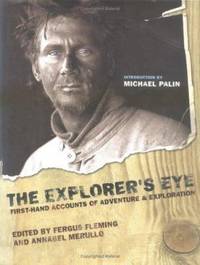 The Explorer's Eye : First-Hand Accounts of Adventure and Exploration by Fergus Fleming - Hardcover - 2005 - from ThriftBooks (SKU: G1585677663I3N00)