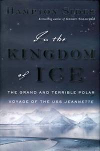 In The Kingdom Of Ice: The Grand And Terrible Polar Voyage Of The USS Jeannette