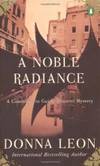 A Noble Radiance (Guido Brunetti, No 7) by Donna Leon - 2003-09-09