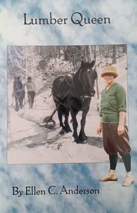 Lumber Queen:  The Life of Woodswoman Ruth Ayer Park
