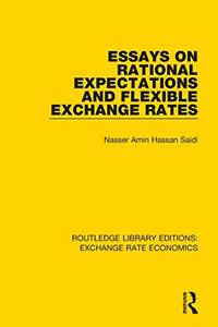 Essays on Rational Expectations and Flexible Exchange Rates (Routledge Library Editions: Exchange...