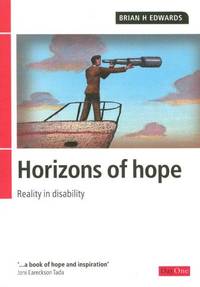 Horizons of Hope: Reality in Disabilty by Brian H Edwards