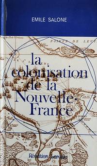 cover of La colonisation de la Nouvelle-France. Étude sur l'origine de la nation Canadienne Française