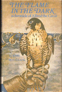 The Flame in the Dark: a Chronicle of Alfred the Great