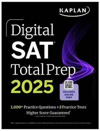 Digital SAT Total Prep 2025: Includes 2 Full Length Practice Tests, 1,000+ Practice Questions + 1...